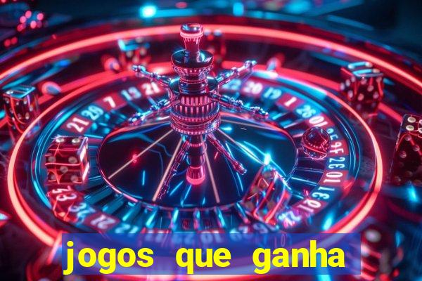 jogos que ganha dinheiro de verdade e rapido